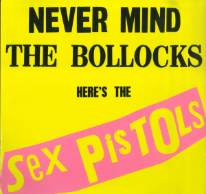Okładka albumu Never Mind the Bollocks Here’s the Sex Pistols